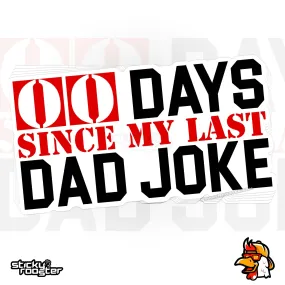 0 Days Since My Last Dad Joke sticker