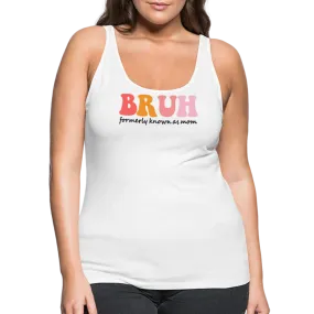 “Bruh-Formerly Known As Mom-Pastels”-Women’s Premium Tank Top