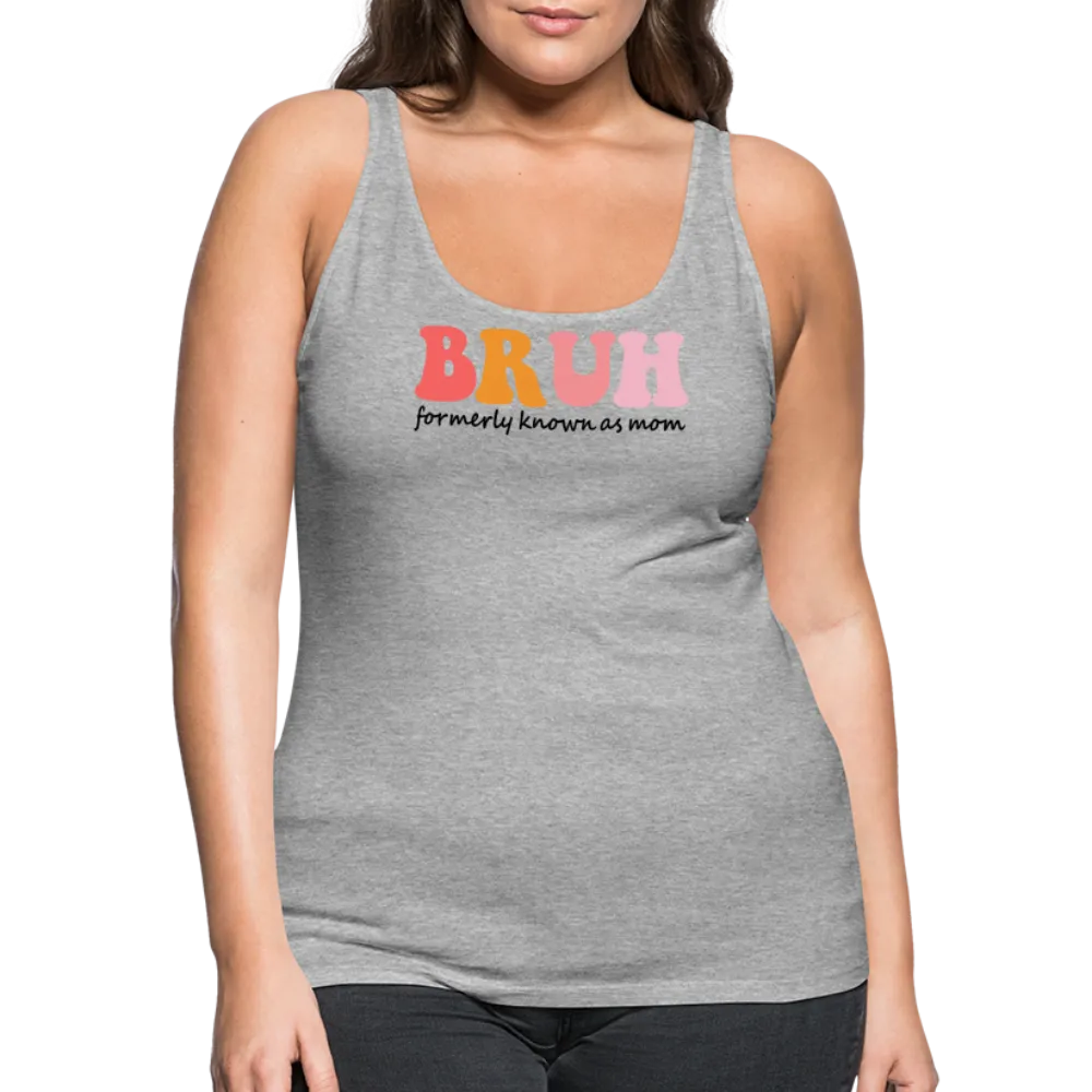 “Bruh-Formerly Known As Mom-Pastels”-Women’s Premium Tank Top