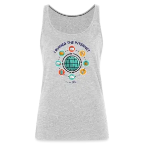 SEO Chic: Women's Premium 'I Ruined the Internet' Tank Top